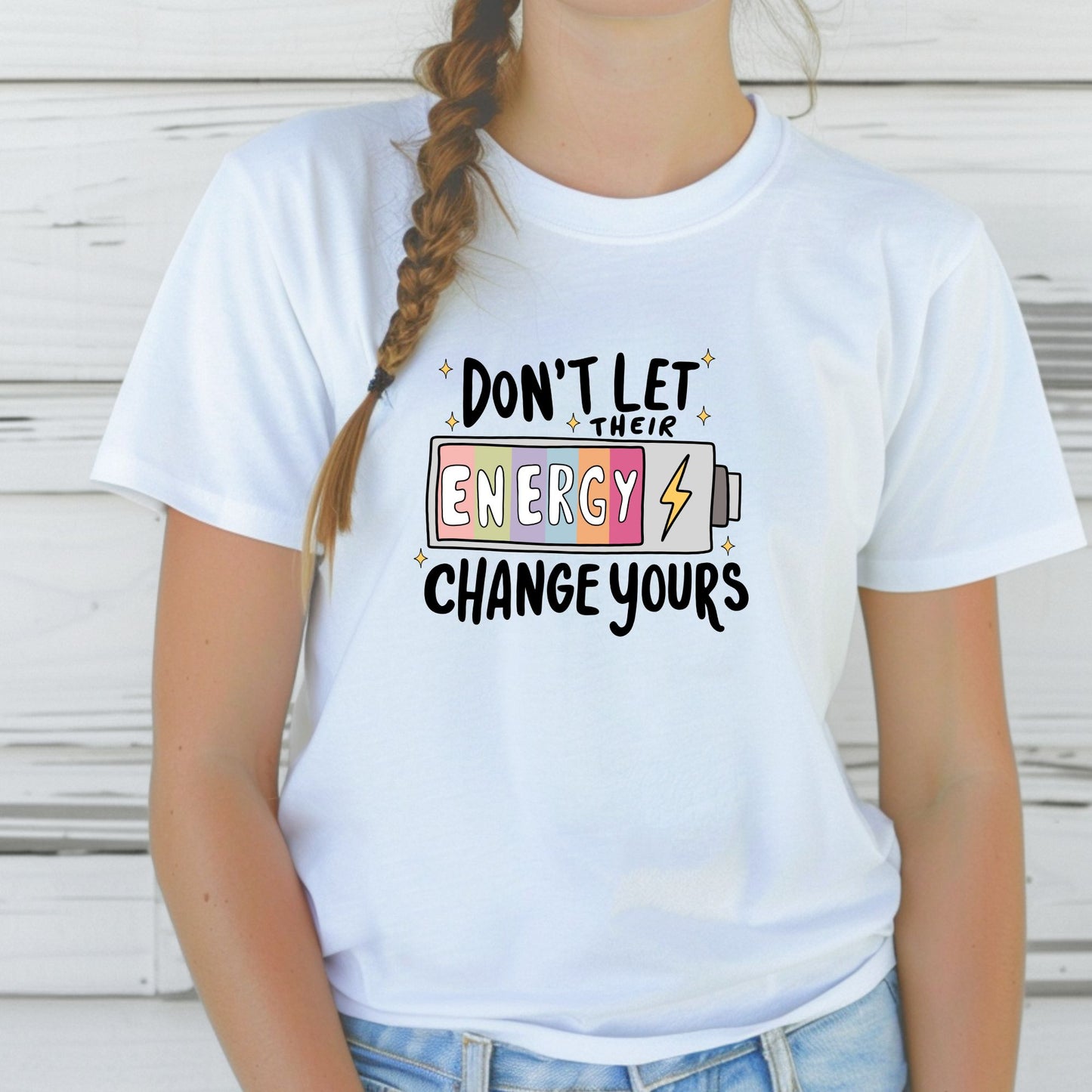 Don't Let Their Energy Change Yours Tee