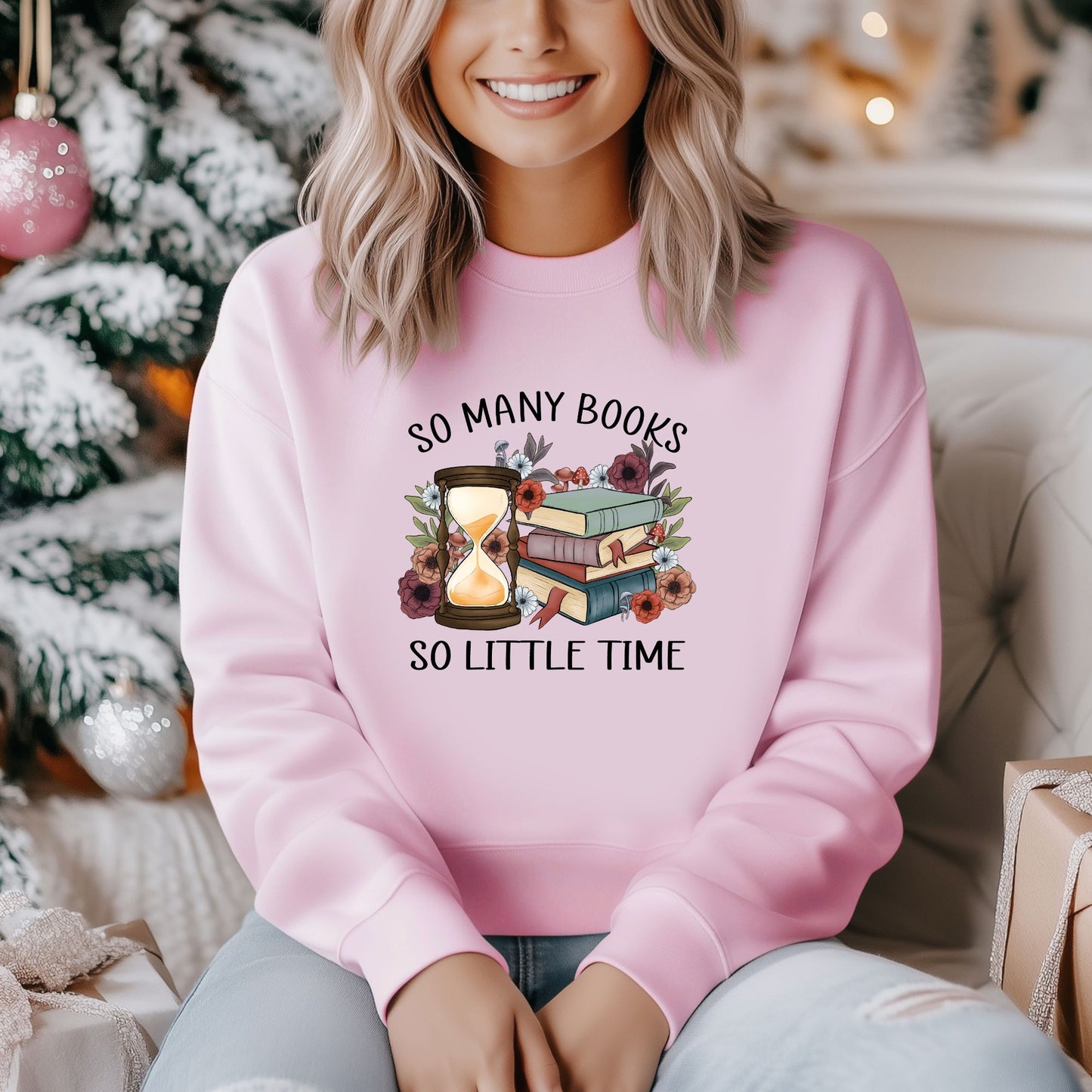 So Many Books, So Little Time Sweatshirt