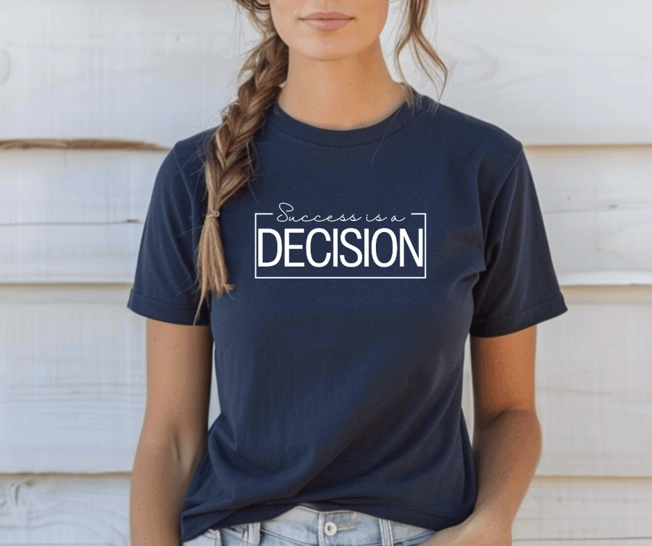 Success is a Decision T-Shirt - Life by Kway | Kristin Waymire