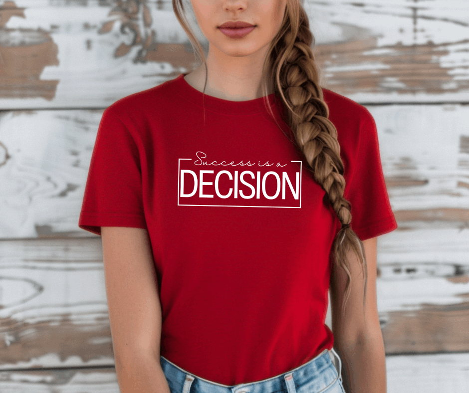 Success is a Decision T-Shirt - Life by Kway | Kristin Waymire