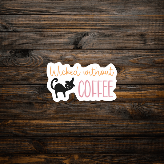 Wicked Without Coffee Sticker - Life by Kway | Kristin Waymire